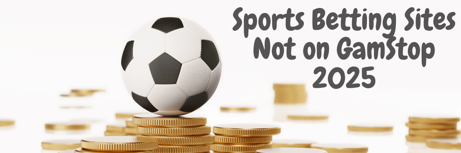 Exploring Non GamStop Sportsbooks A Guide for Bettors -1068548480