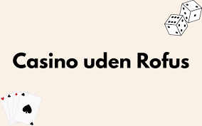 Opdag Verden af Dansk Casino Uden om ROFUS