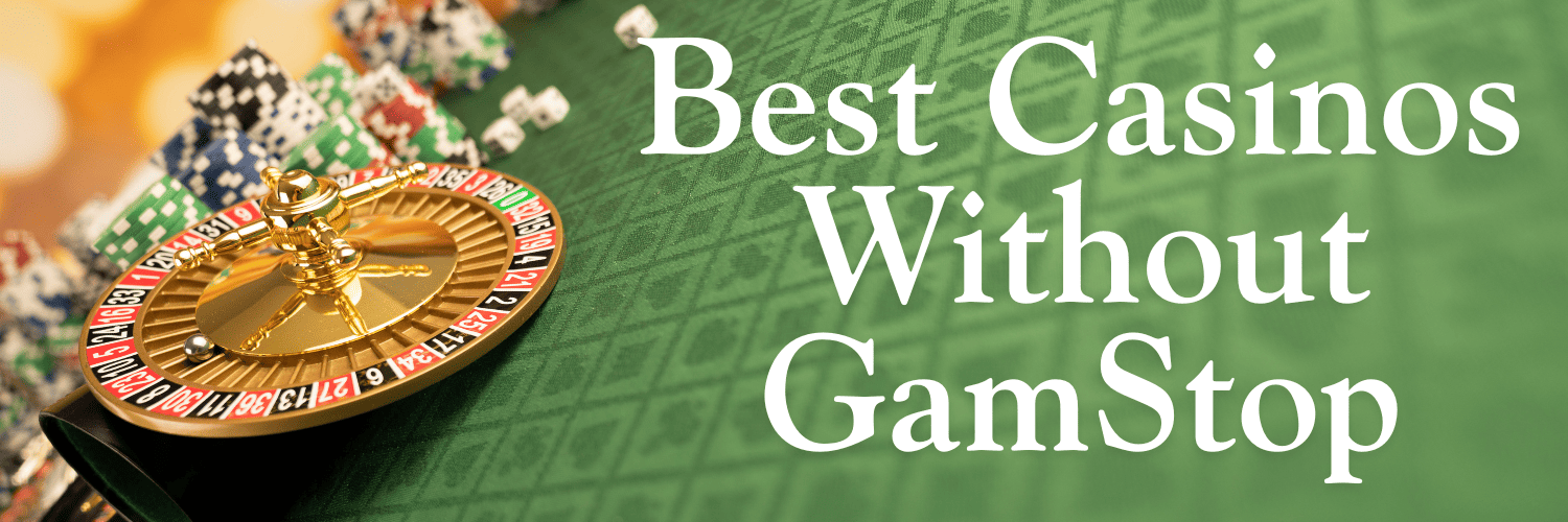 Exploring Gambling Sites That Are Not on GamStop